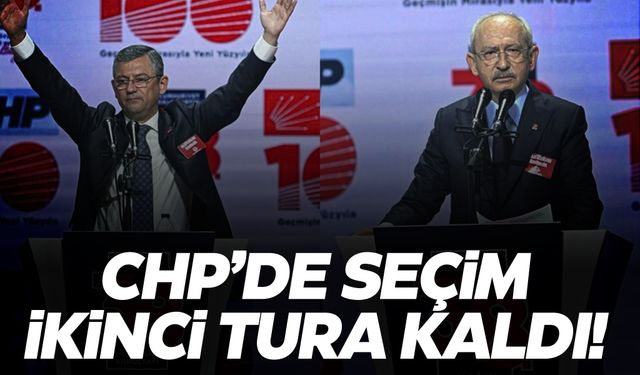 CHP Kurultay'ında seçim sonuçlandı: Seçim ikinci tura kaldı