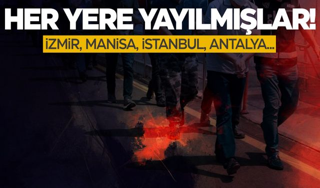 Çok sayıda kişi tutuklandı! İzmir, Manisa, İstanbul, Antalya… Her yerdeler!