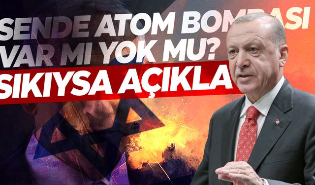 Cumhurbaşkanı Erdoğan’dan atom bombası çıkışı!