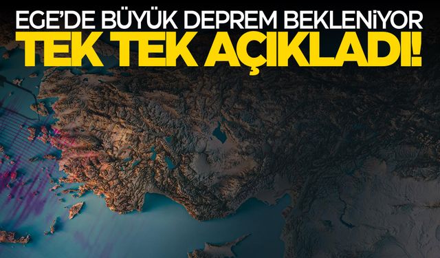 Deprem uzmanı artan depremler ile ilgili konuştu! Ege’de büyük deprem…