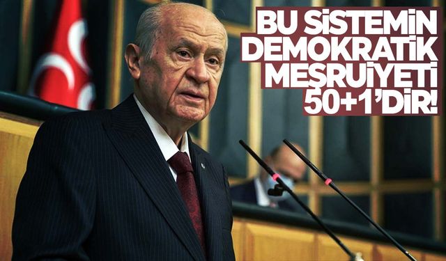 Bahçeli’den 50+1 çıkışı!