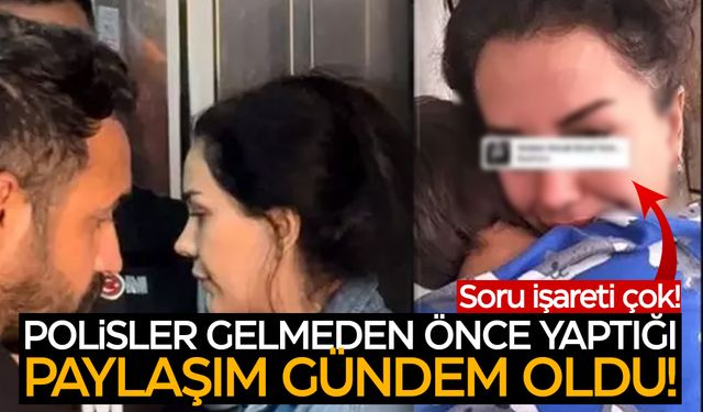 Dilan Polat'ın gözaltına alınmadan önce yaptığı paylaşım soru işaretleri doğurdu!