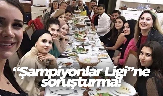 Dilan Polat’ın “Şampiyonlar Ligi” fotoğrafında bulunan fenomenlere soruşturma