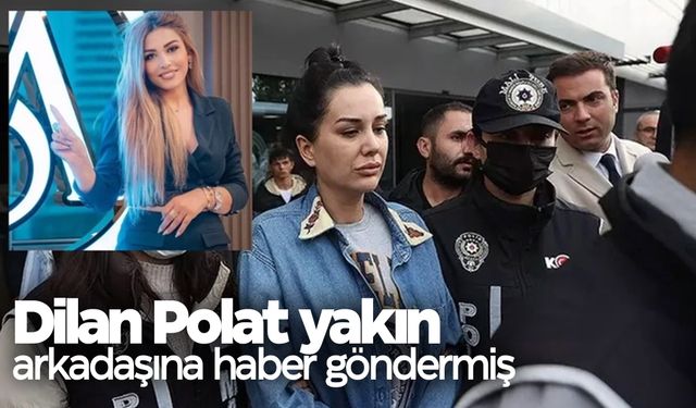 Dilan Polat'tan arkadaşına mesaj... İsteğini açıkladı