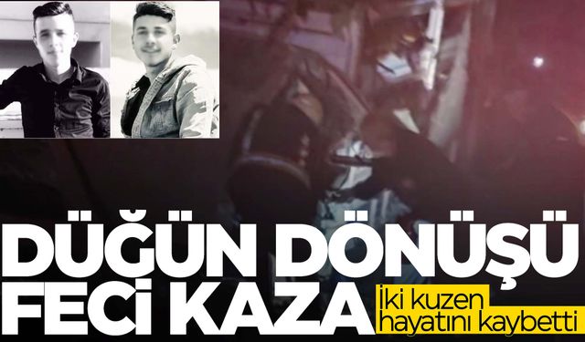 Düğünden dönüyorlardı… 2 kuzen feci kazada can verdi