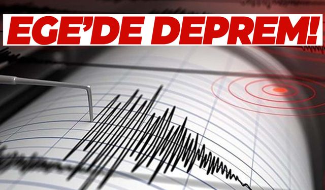 AFAD duyurdu… Ege’de peş peşe iki deprem!