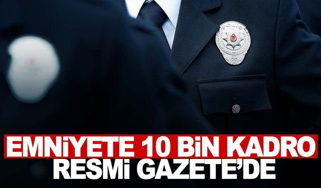 10 bin yeni polis memuru alınacak!