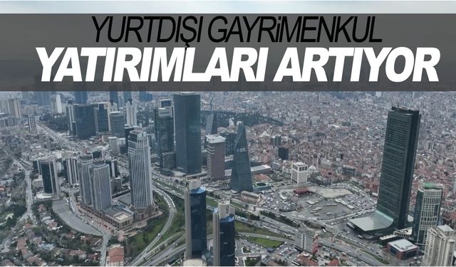 Gayrimenkul yatırımcılarının yüzü yurtdışına döndü