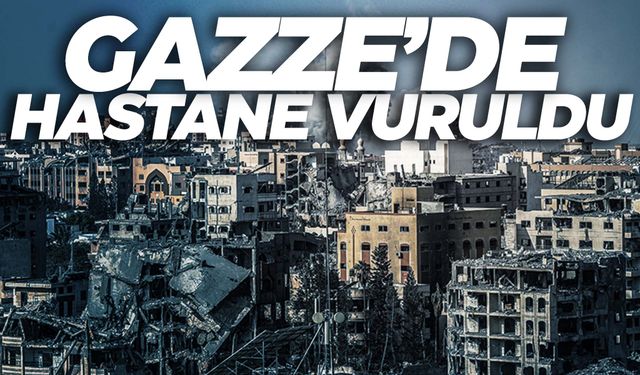 Gazze’de hastane vuruldu!