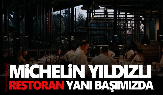 En prestijli ödülü Türkiye’den 7 restoran aldı