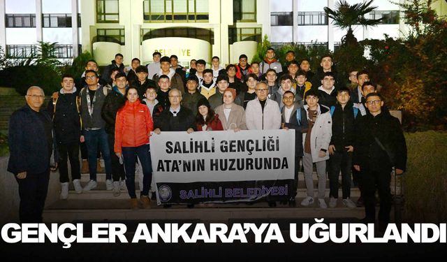 Liseli gençler Ankara’ya uğurlandı