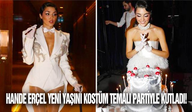 Hande Erçel yeni yaşını kostüm temalı partiyle kutladı! 30. yaş pozlarına beğeni yağdı