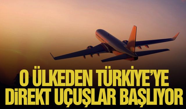 Havayolu firması Türkiye'ye direkt uçuşlara başlıyor