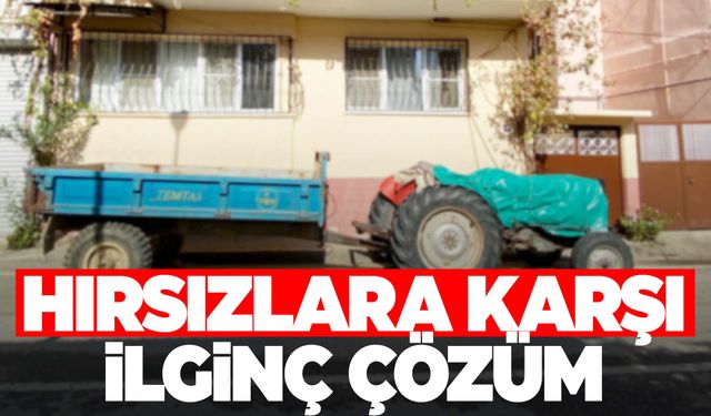 Traktörü için öyle bir önlem aldı ki bakan bir daha baktı  