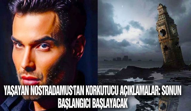 Tüyler ürperten kehanetler. Bir de bu çıktı! Yaşayan Nostradamus'tan korkutucu açıklamalar: Sonun başlangıcı başlayacak