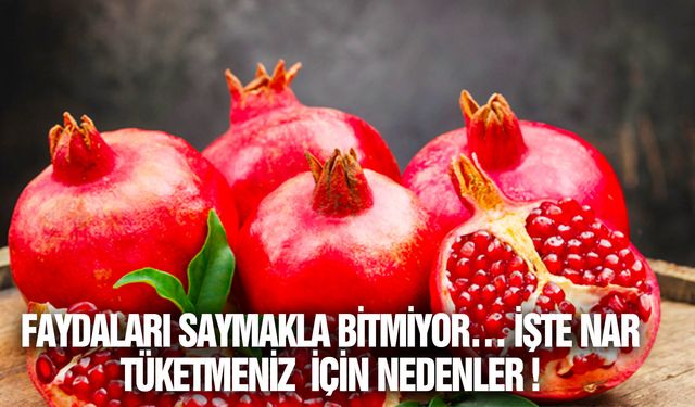 Narın faydaları nelerdir, nelere iyi gelir? Nar nasıl tüketilir? Nar suyunun faydaları nelerdir?