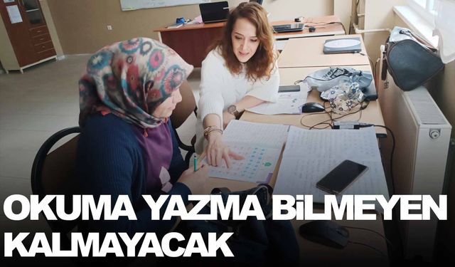 İlçede okuma yazma bilmeyen kalmayacak