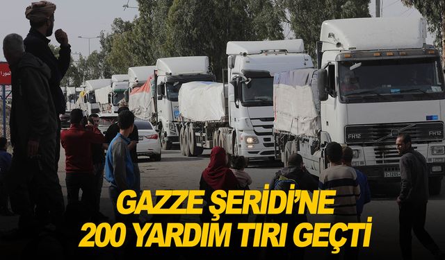 İnsani aranın ardından Gazze’ye 200 yardım tırı ulaştı