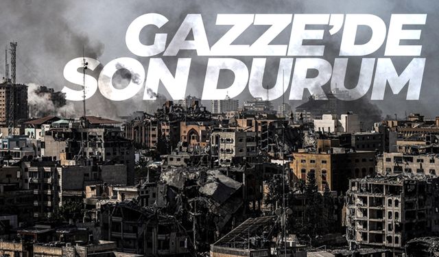 Gazze'de son durum! Saldırılar devam ediyor