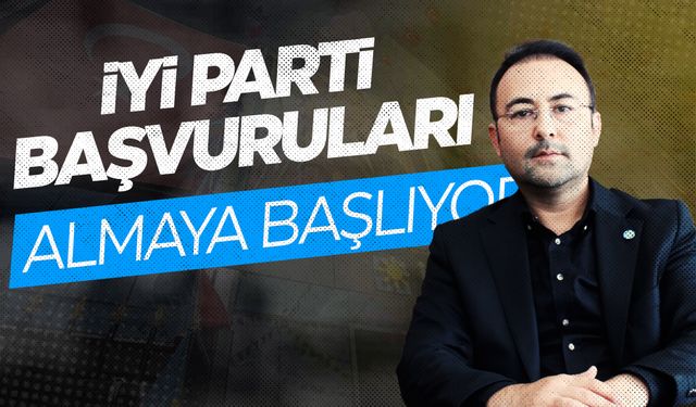 İYİ Parti’de aday adaylığı başvuru süreci başlıyor