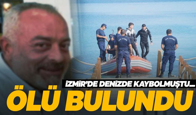 İzmir’de 3 gün önce denizde kaybolan adamdan acı haber!