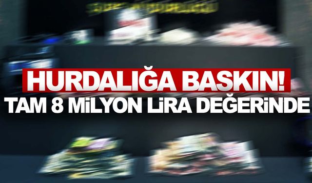 Hurdalıkta ele geçirildi… Tam 8 milyon lira değerinde!