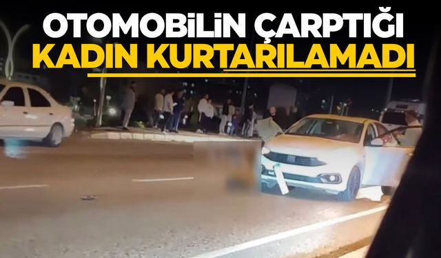 İzmir'de otomobilin çarptığı kadın hayatını kaybetti