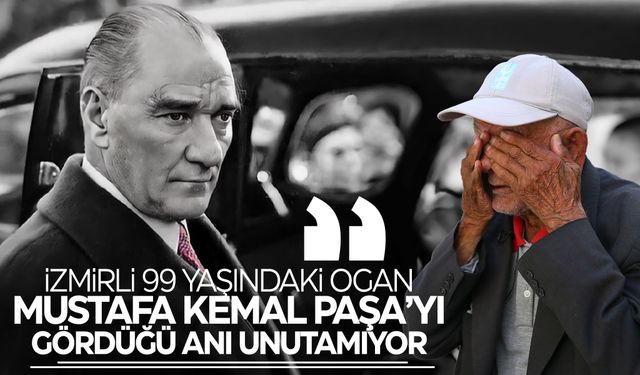 İzmirli 99 yaşındaki Hüseyin Dede, Atatürk'ü gördüğü anları unutamıyor