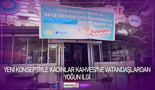 Kadınlar Kahvesi'ne vatandaşlardan yoğun ilgi