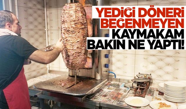 Kaymakamdan 'döner' hesabı!