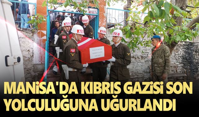 Kıbrıs Gazisi Turgutlu’da  toprağa verildi