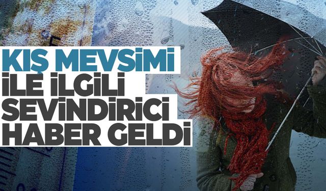 Uzmanından kış mevsimi ile ilgili sevindirici haber  