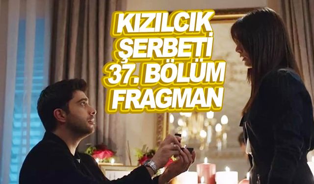 Kızılcık Şerbeti 37. bölüm saat kaçta? | fragman