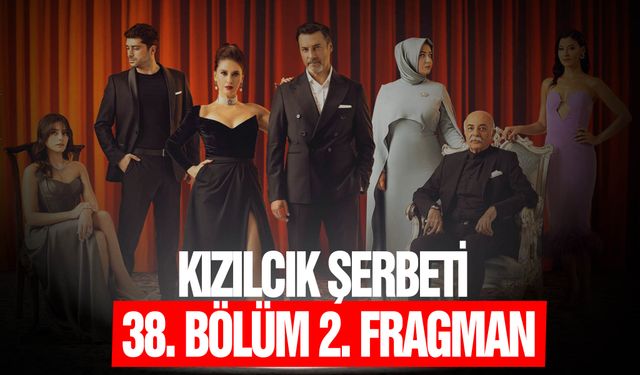 Kızılcık Şerbeti 38. Bölüm 2. Fragman