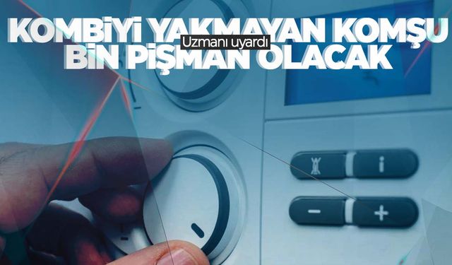 Kombiyi yakmayan komşuya kötü haber!