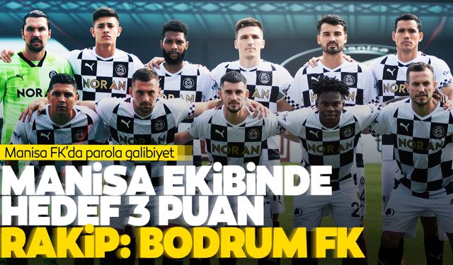 Manisa FK, Bodrum FK’ya konuk olacak