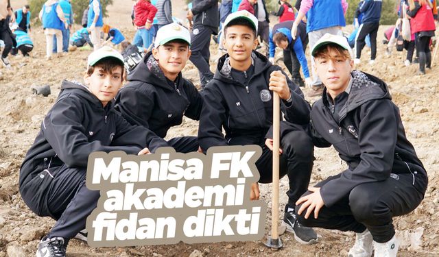 Manisa FK Akademi sporcuları fidan dikmenin heyecanını yaşadı