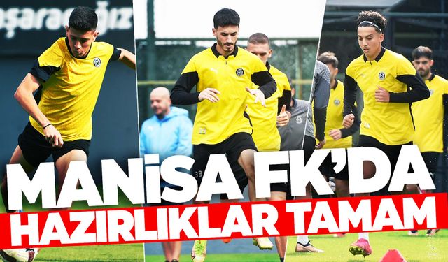 Manisa FK, Bandırmaspor maçı hazırlıklarını tamamladı  