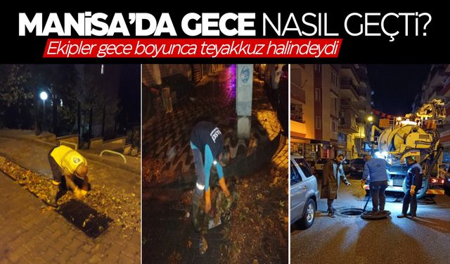 Manisa geceyi nasıl atlattı? Turuncu kodun ardından teyakkuza geçildi