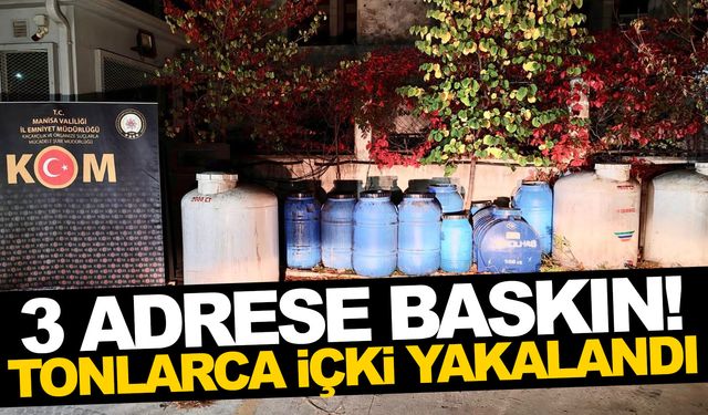 Manisa'da tonlarca litre içki yakalandı! 10 kişiye işlem...