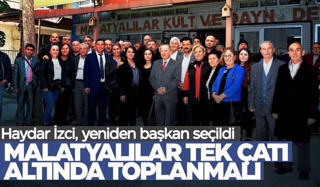 Manisa Malatyalılar Kültür ve Dayanışma Derneğinde Haydar İzci yeniden başkan