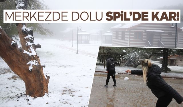 Manisa merkezde sağanak ve dolu, Spil’de kar etkili oluyor