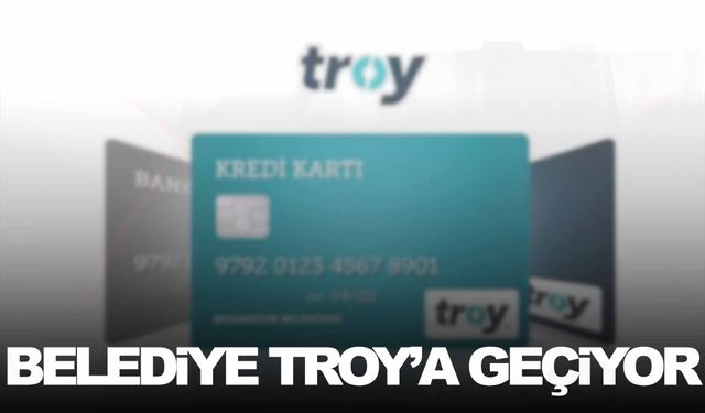 Manisa’da belediye maaş kartlarında TROY’a geçiyor