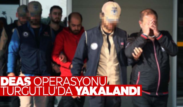 Manisa’da DEAŞ operasyonu