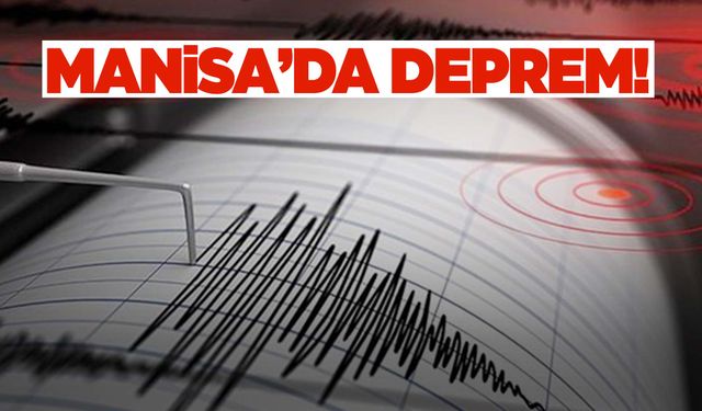 Manisa’da deprem oldu!