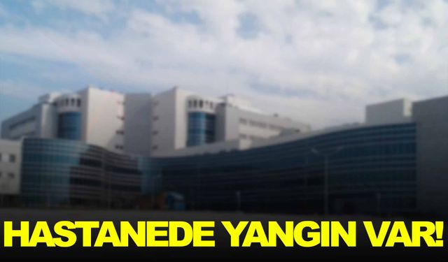 Manisa’da devlet hastanesinde yangın!