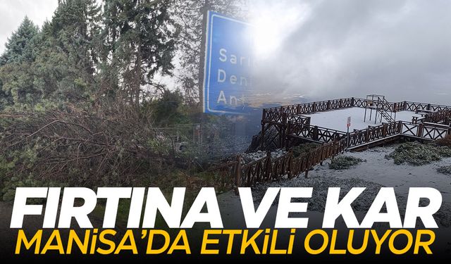 Manisa'da fırtına ve kar yağışı etkili oluyor