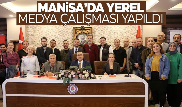 Manisa'da "Yerel Medya Buluşması" etkinliği yapıldı