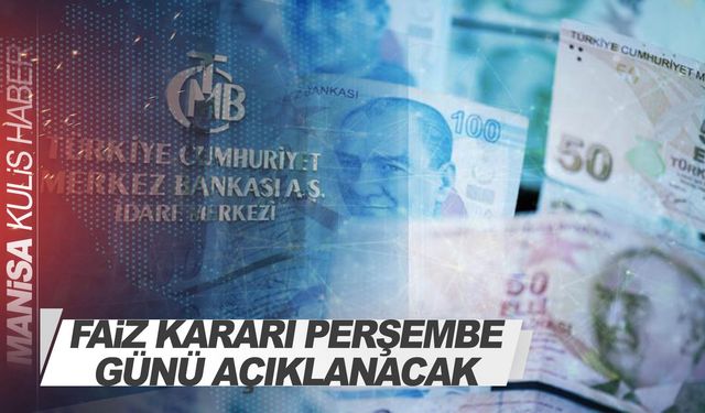 Merkez Bankası faiz kararını perşembe günü açıklayacak