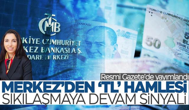 Merkez Bankası’ndan TL adımları!